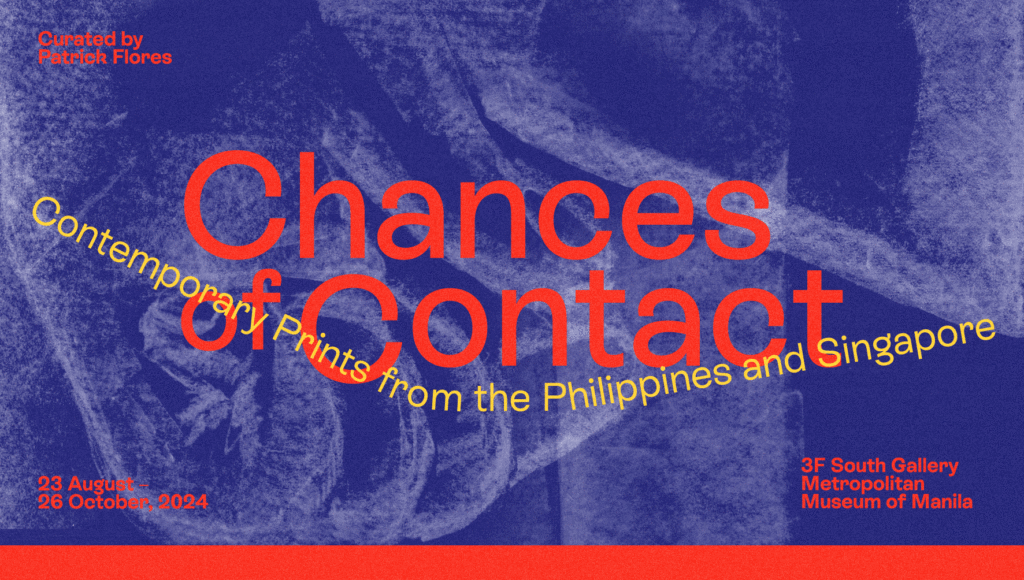 Poster for the art show Chances of Contact, STPI, at The M, Metropolitan museum of Manila, 2024